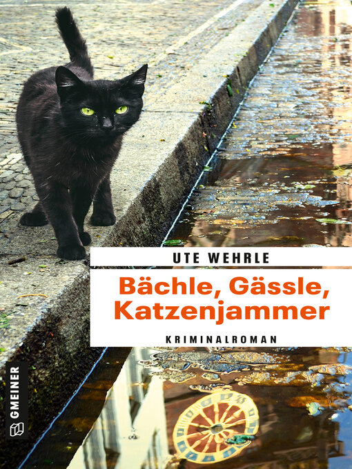 Title details for Bächle, Gässle, Katzenjammer by Ute Wehrle - Available